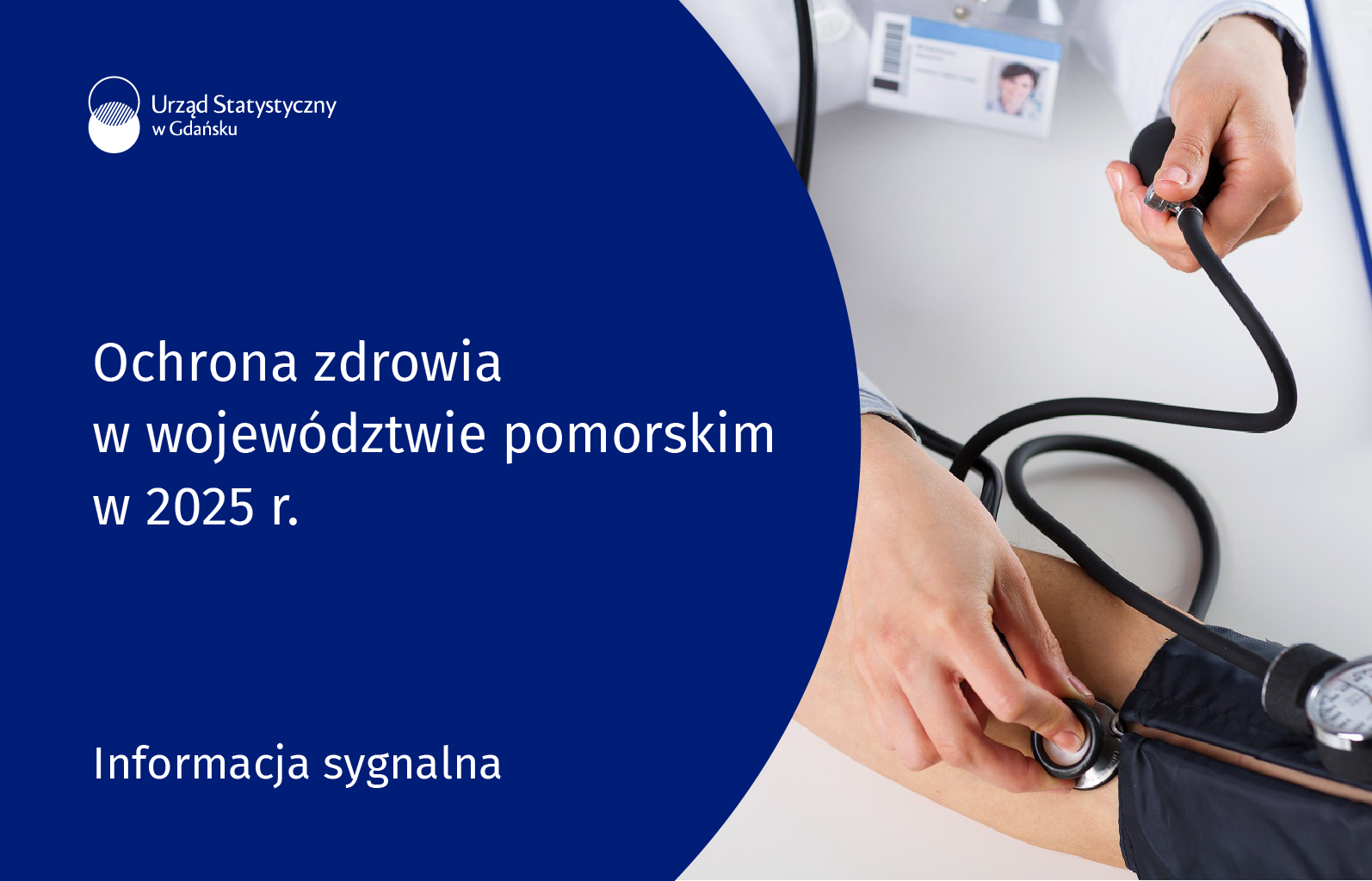  Z lewej strony niebieskie tło, na górze logo Urzędu Statystycznego w Gdańsku, pośrodku tytuł informacji sygnalnej Ochrona zdrowia w województwie pomorskim w 2025 r., na dole rodzaj produktu, po prawj stronie grafika, osoba mierzy ciśnienie tętnicze.