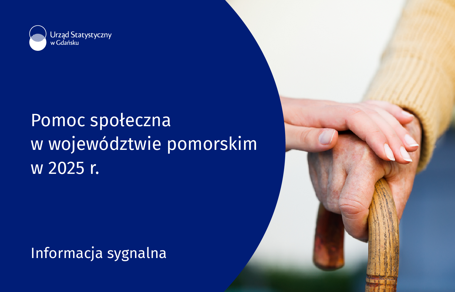 Z lewej strony niebieskie tło, na górze logo Urzędu Statystycznego w Gdańsku, pośrodku tytuł informacji sygnalnej Pomoc społeczna w województwie pomorskim w 2025 r., na dole rodzaj produktu, po prawj stronie grafika osoba trzymająca rękę starszej osoby z laską.