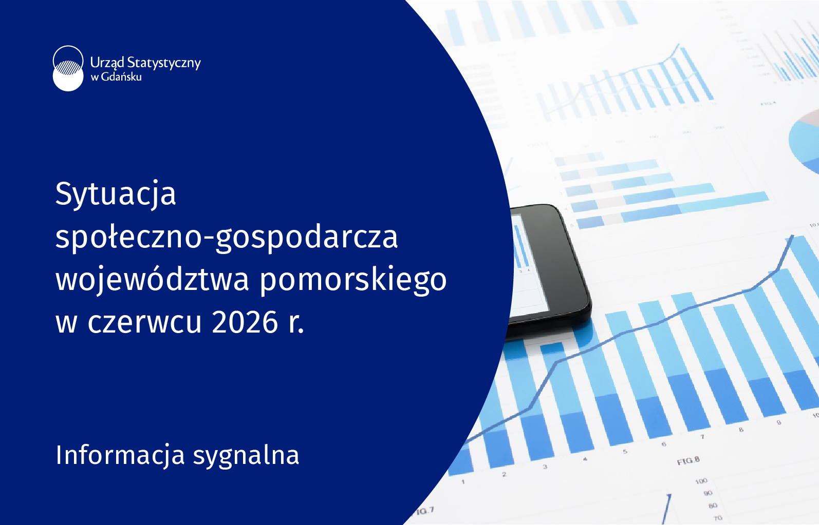 Z lewej strony niebieskie tło, na górze logo Urzędu Statystycznego w Gdańsku, pośrodku tytuł informacji sygnalnej Sytuacja społeczno-gospodarcza województwa pomorskiego w czerwcu 2026 r. , na dole rodzaj produktu, po prawj stronie grafika wykresy